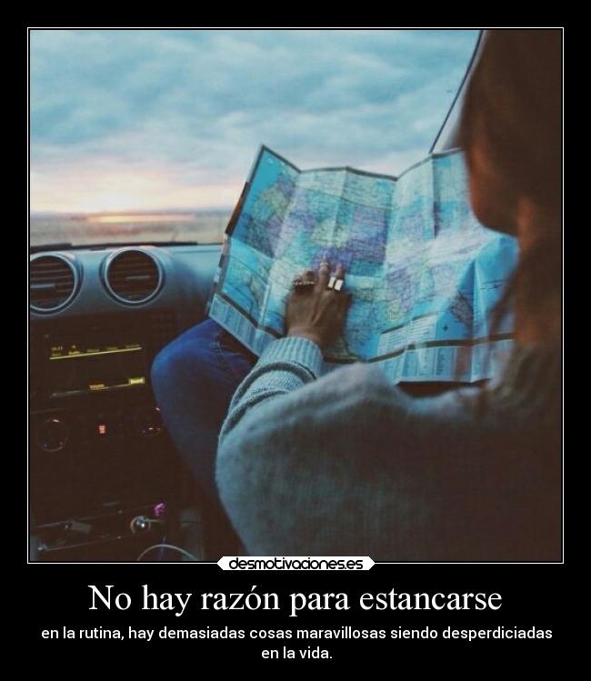 No hay razón para estancarse -