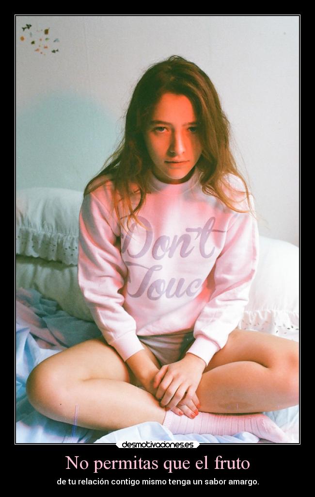 No permitas que el fruto -
