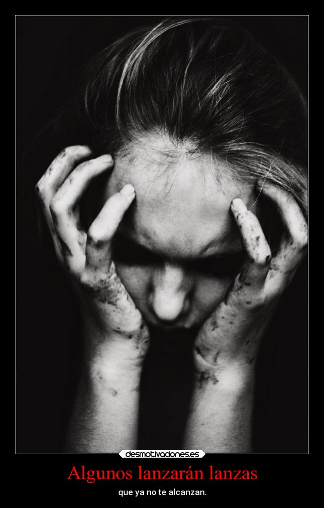 Algunos lanzarán lanzas - que ya no te alcanzan.