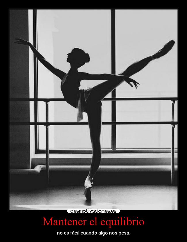 Mantener el equilibrio - no es fácil cuando algo nos pesa.