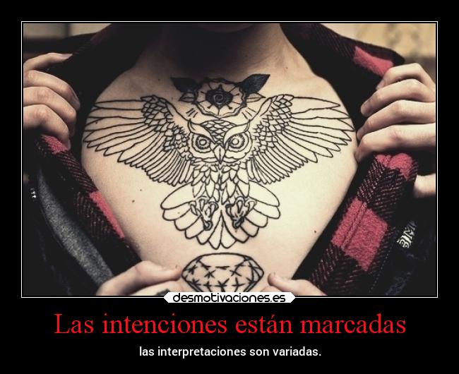 Las intenciones están marcadas - las interpretaciones son variadas.