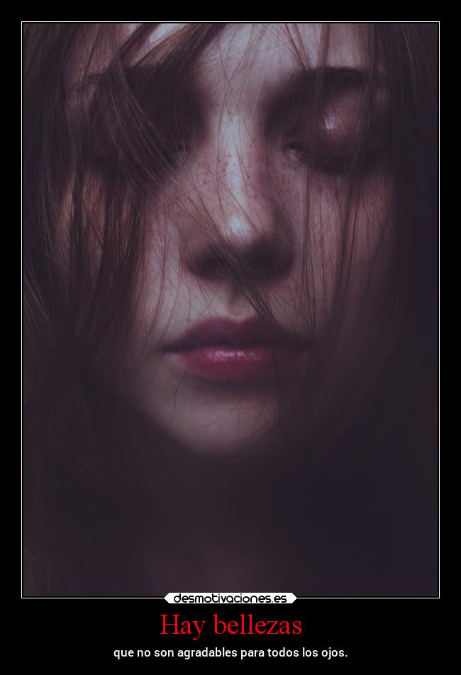 Hay bellezas - que no son agradables para todos los ojos.