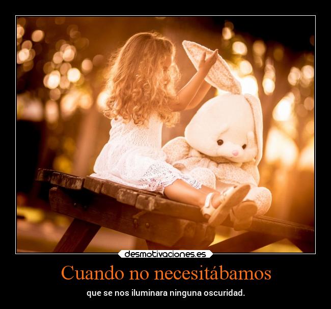 Cuando no necesitábamos -