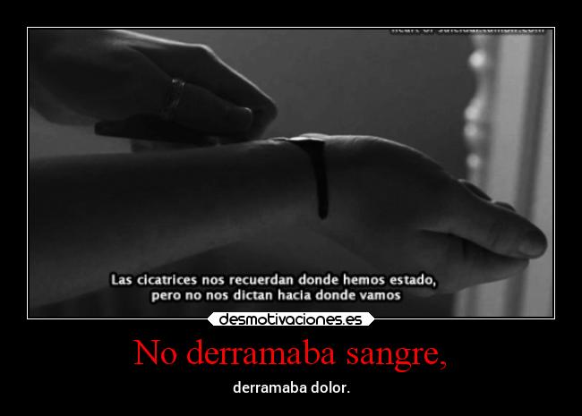 No derramaba sangre, - 