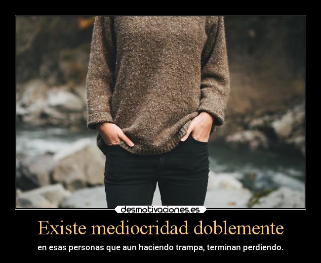 carteles vida mediocridad trampa desmotivaciones