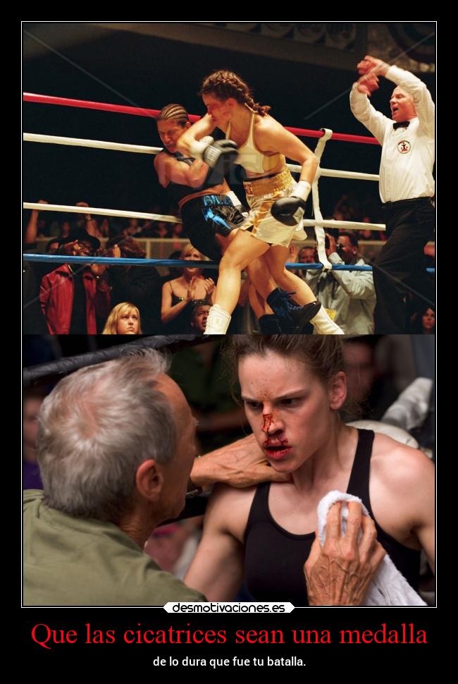 Que las cicatrices sean una medalla - de lo dura que fue tu batalla.