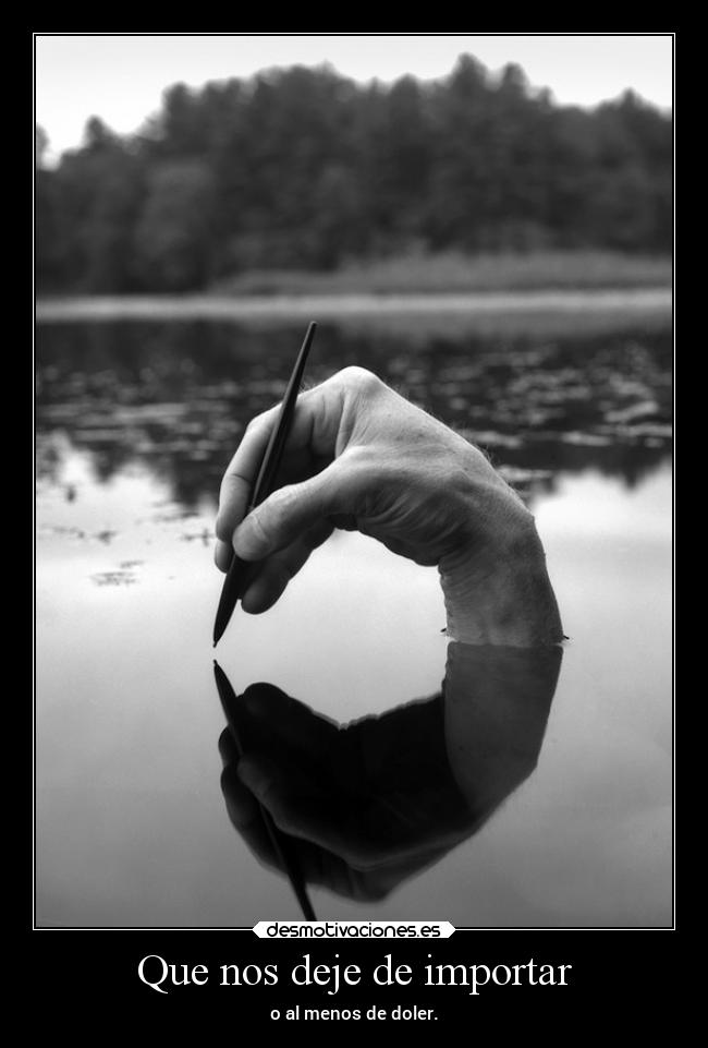 Que nos deje de importar -