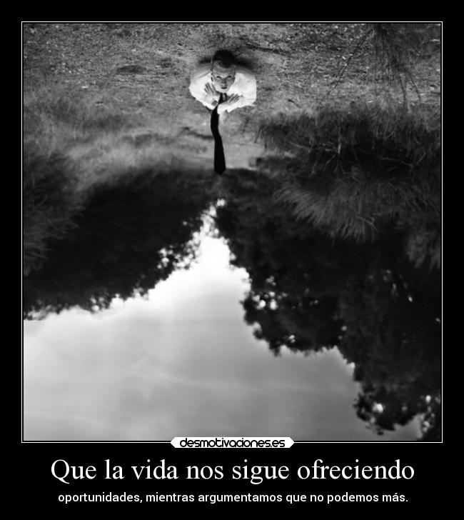 Que la vida nos sigue ofreciendo - 