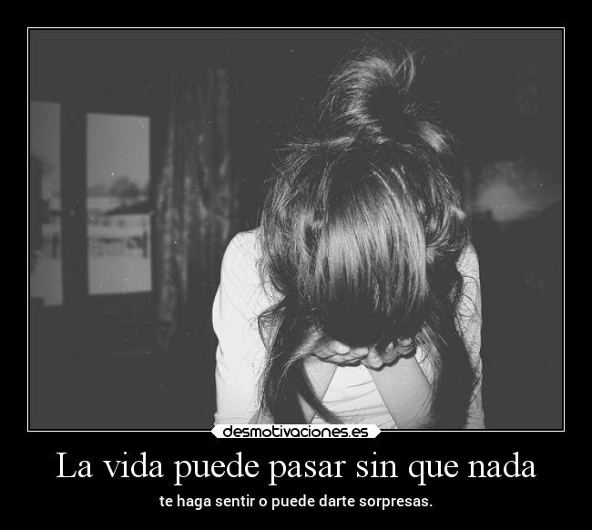 carteles vida vida nunca sabe desmotivaciones