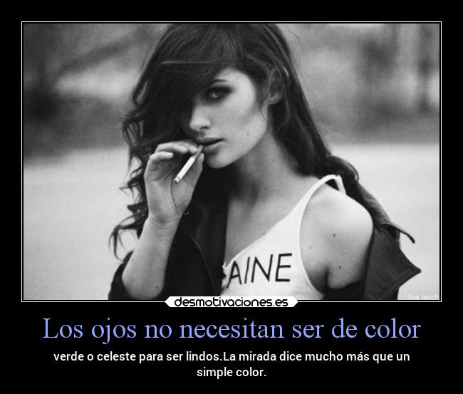 carteles vida ojos necesitan color lindos mirada dice mucho siemple chicas desmotivaciones