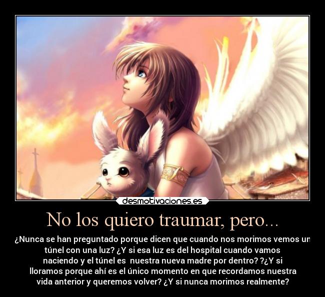 carteles vida pensamientos muerte imaginacion destino desmotivaciones anime desmotivaciones