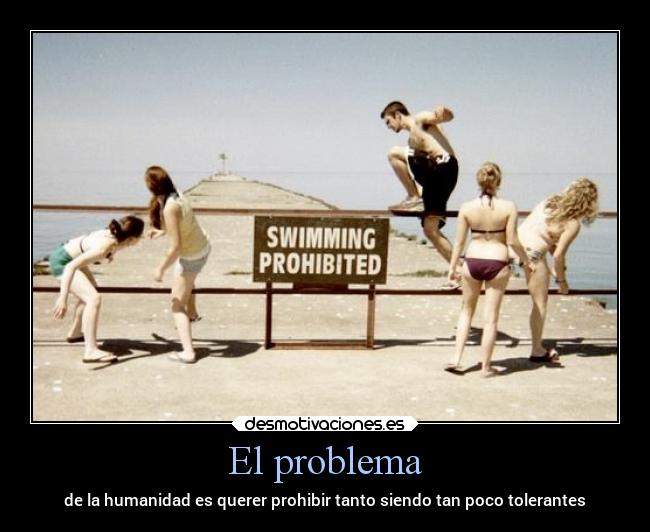 carteles vida personas prohibir tolerancia humanidad desmotivaciones