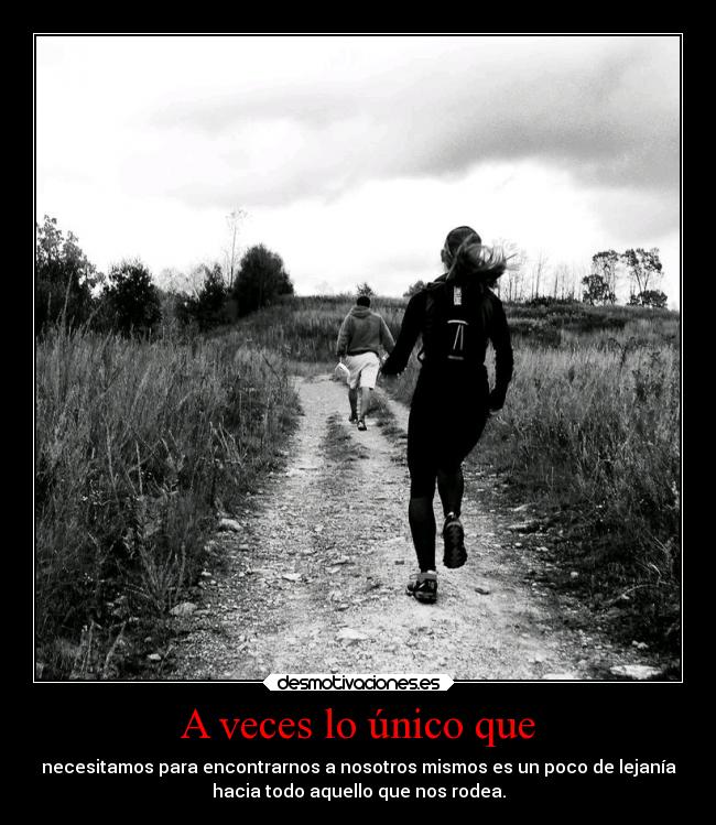 A veces lo único que - 