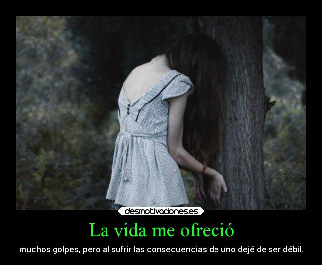 La vida me ofreció -