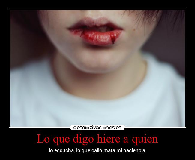 Lo que digo hiere a quien - 