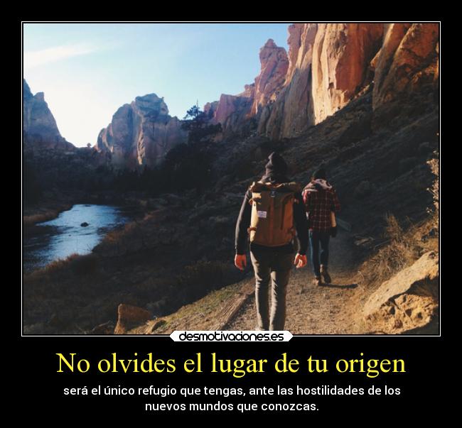 No olvides el lugar de tu origen - 