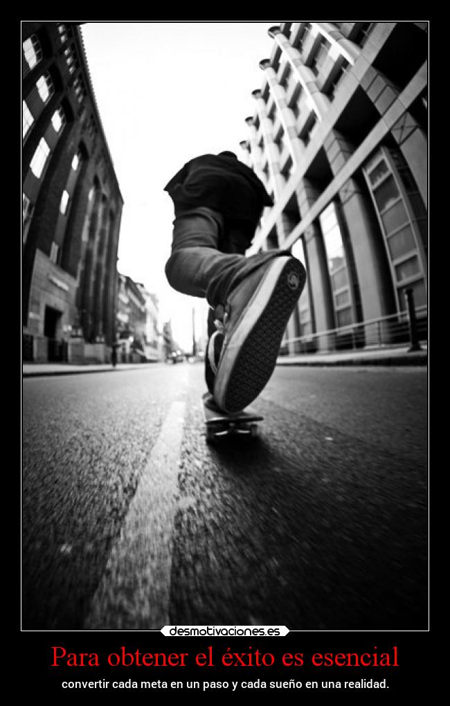 Para obtener el éxito es esencial - 