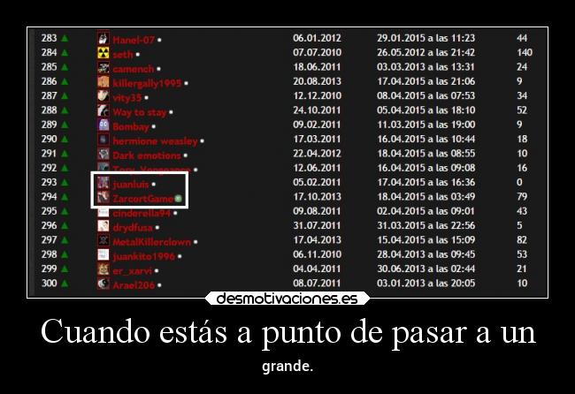 Cuando estás a punto de pasar a un - grande.