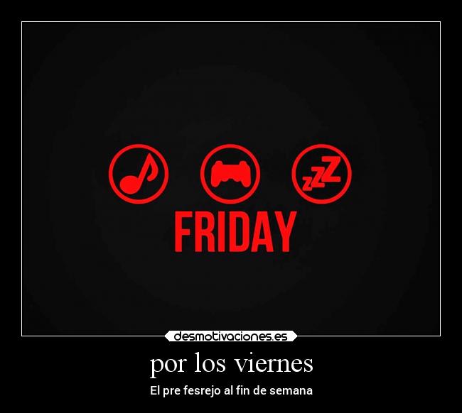 por los viernes - El pre fesrejo al fin de semana