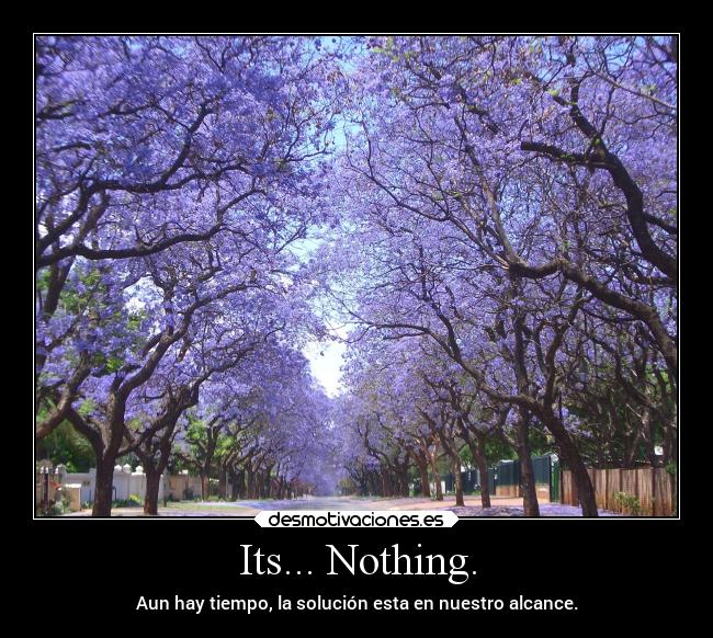 Its... Nothing. - 
