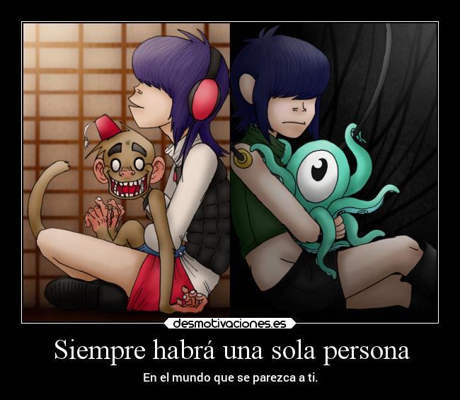 Siempre habrá una sola persona -