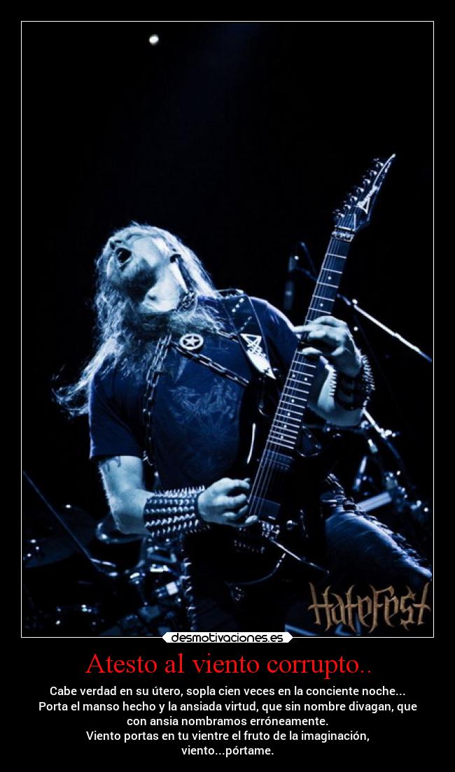 Atesto al viento corrupto.. - 