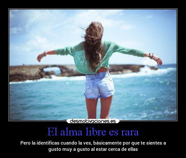 El alma libre es rara -