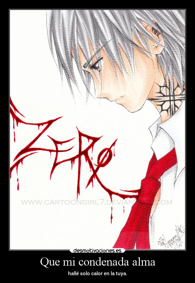 Que mi condenada alma - hallé solo calor en la tuya.
