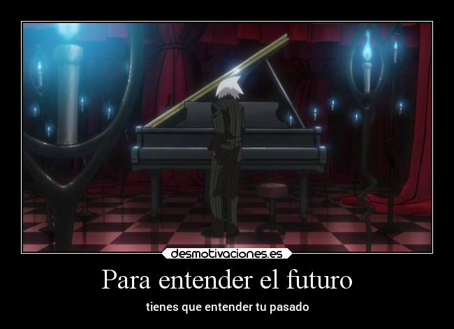 Para entender el futuro - tienes que entender tu pasado