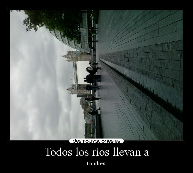 Todos los ríos llevan a -