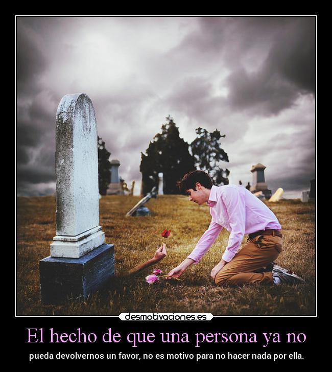 El hecho de que una persona ya no -