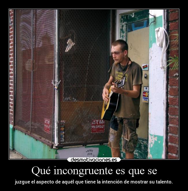 Qué incongruente es que se -