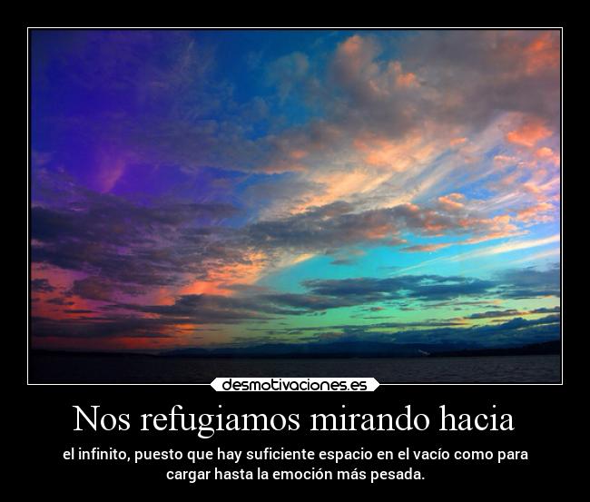 Nos refugiamos mirando hacia -