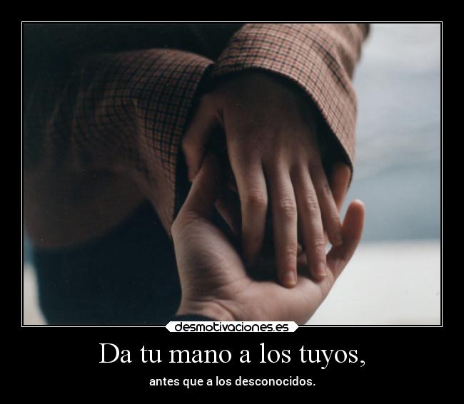 Da tu mano a los tuyos, - 