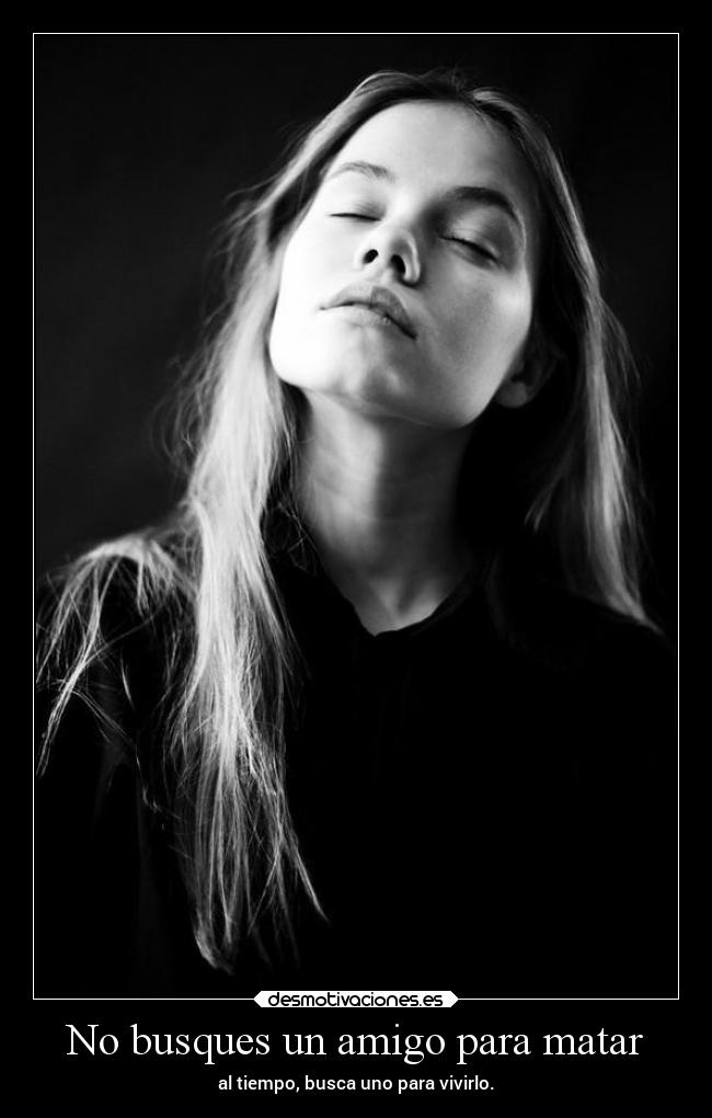 No busques un amigo para matar -