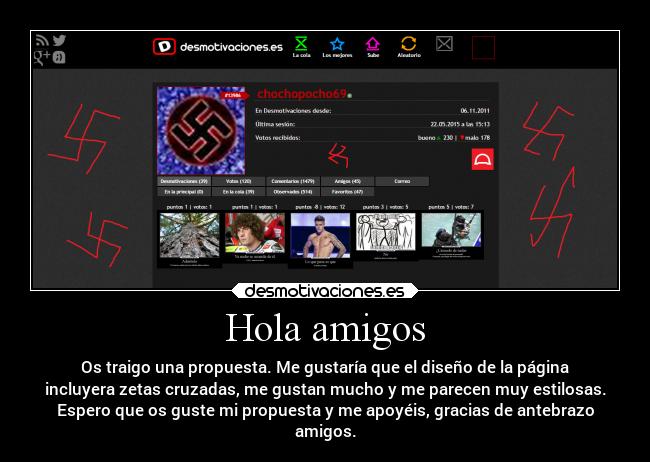 Hola amigos - Os traigo una propuesta. Me gustaría que el diseño de la página
incluyera zetas cruzadas, me gustan mucho y me parecen muy estilosas.
Espero que os guste mi propuesta y me apoyéis, gracias de antebrazo
amigos.