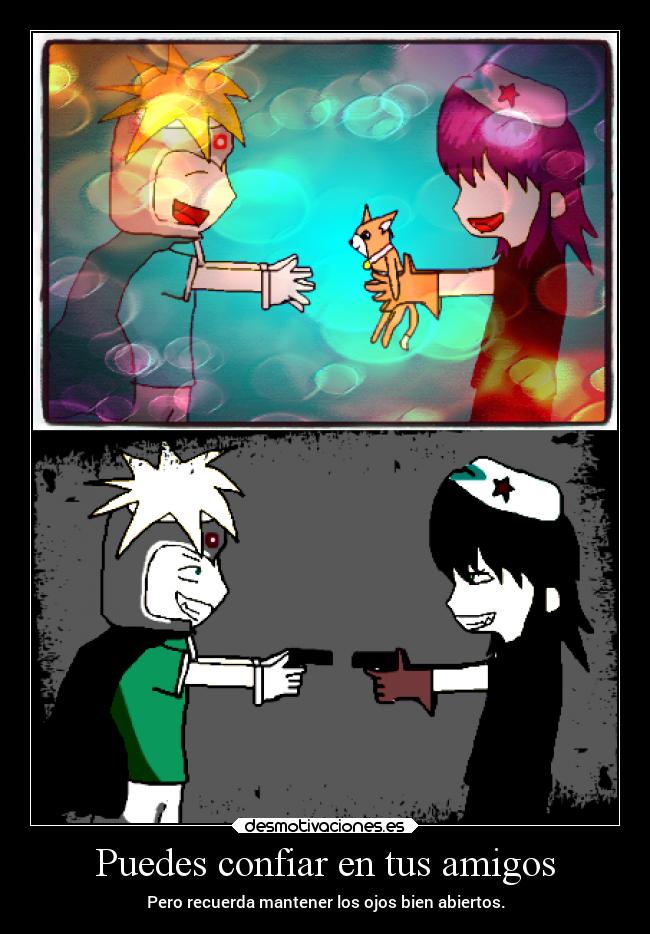 carteles amigos confianza desmotivaciones tonto amigos profesorcaos cyborg noodle laurasimpson11 desmotivaciones