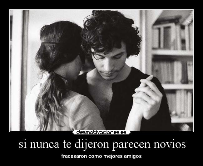 si nunca te dijeron parecen novios -