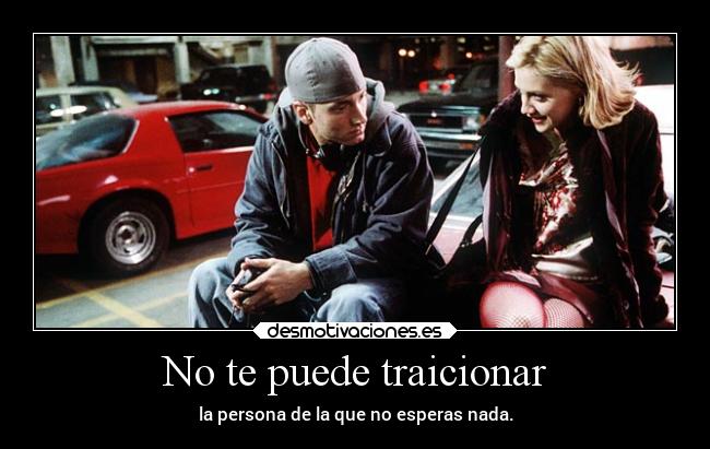 No te puede traicionar -