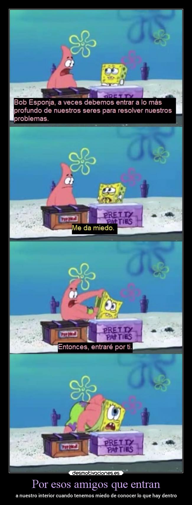 Por esos amigos que entran -