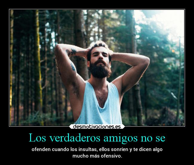 Los verdaderos amigos no se -