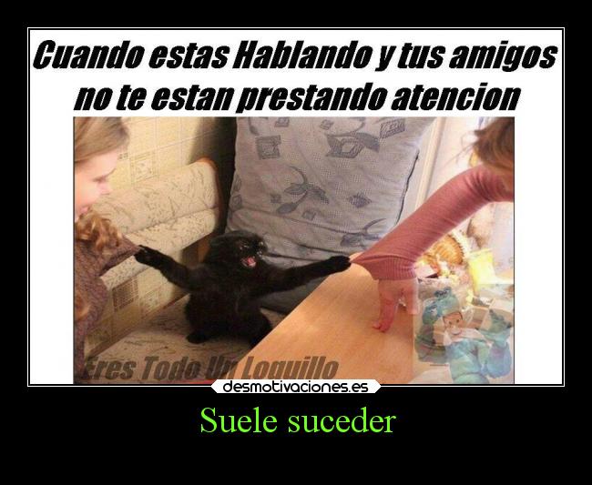 Suele suceder -