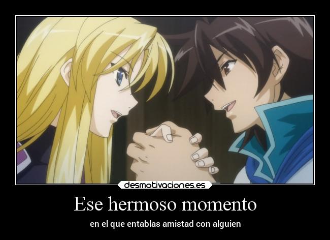 Ese hermoso momento - en el que entablas amistad con alguien