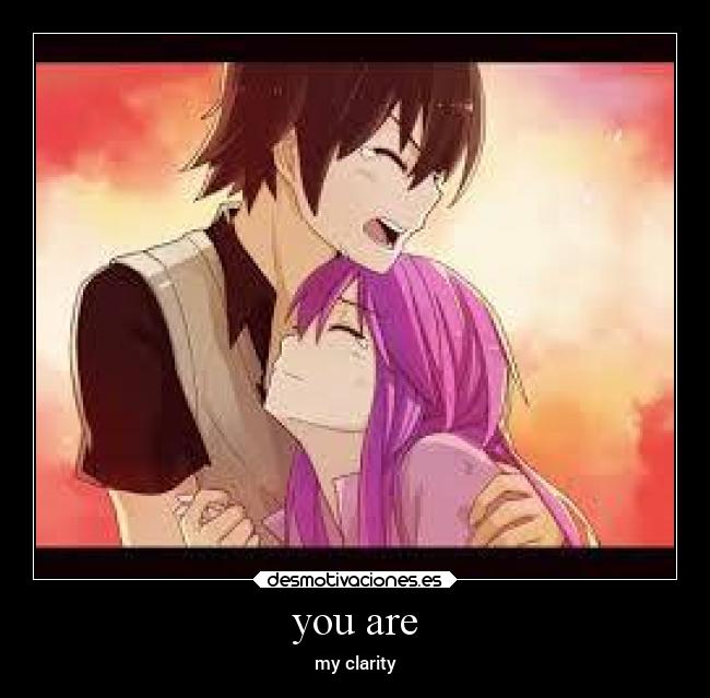you are - my clarity