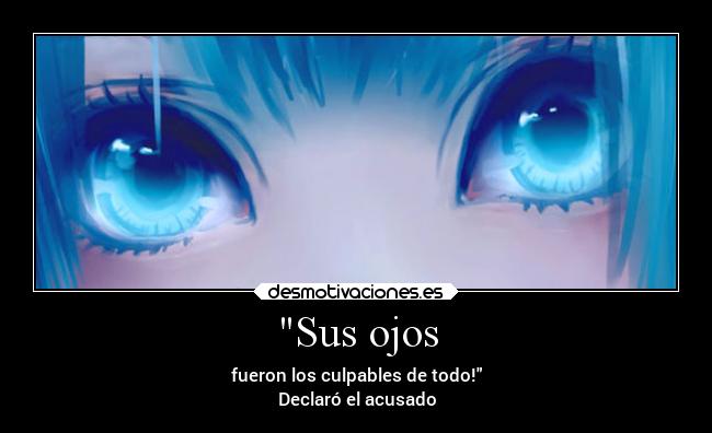 carteles amor anime alma ojos ojosazules ventana acusado desmotivaciones