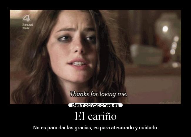 El cariño - No es para dar las gracias, es para atesorarlo y cuidarlo.