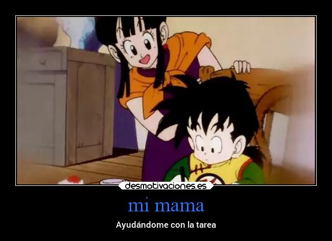 mi mama - Ayudándome con la tarea