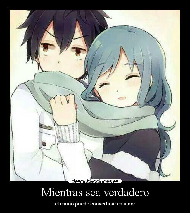 Mientras sea verdadero - el cariño puede convertirse en amor