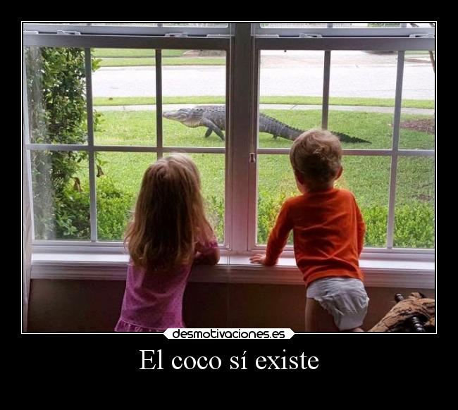 El coco sí existe - 