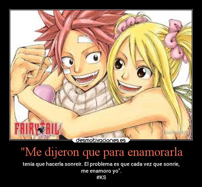 Me dijeron que para enamorarla - tenía que hacerla sonreír. El problema es que cada vez que sonríe,
me enamoro yo.
#KS